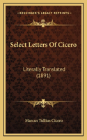 Select Letters of Cicero: Literally Translated (1891)