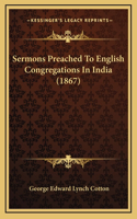 Sermons Preached To English Congregations In India (1867)