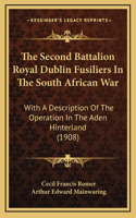 The Second Battalion Royal Dublin Fusiliers In The South African War