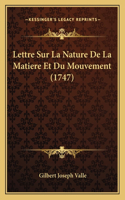 Lettre Sur La Nature De La Matiere Et Du Mouvement (1747)