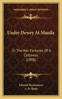 Under Dewey At Manila