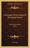A Description Of The Academy Of The Athenian Virtuosi