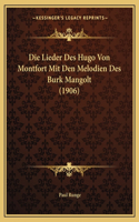Lieder Des Hugo Von Montfort Mit Den Melodien Des Burk Mangolt (1906)