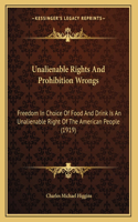 Unalienable Rights And Prohibition Wrongs