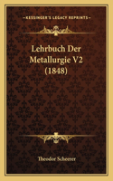 Lehrbuch Der Metallurgie V2 (1848)