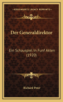 Der Generaldirektor: Ein Schauspiel In Funf Akten (1920)