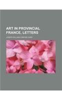 Art in Provincial France, Letters