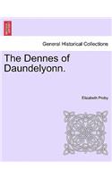 The Dennes of Daundelyonn.: (English)
