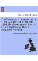 The Wedmore Chronicle. Vol. 1. 1881 to 1887. Vol. 2. 1888 to 1898. [Preface Signed