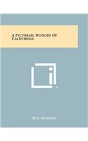 A Pictorial History Of California