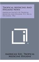 Tropical Medicine and Hygiene News