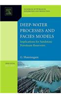 Deep-Water Processes and Facies Models: Implications for Sandstone Petroleum Reservoirs: (Handbook of Petroleum Exploration and Production)