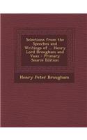 Selections from the Speeches and Writings of ... Henry Lord Brougham and Vaux
