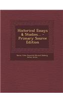 Historical Essays & Studies... - Primary Source Edition