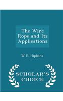 The Wire Rope and Its Applications - Scholar's Choice Edition