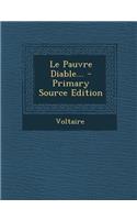 Le Pauvre Diable... - Primary Source Edition