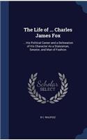 Life of ... Charles James Fox