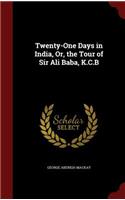 Twenty-One Days in India, Or, the Tour of Sir Ali Baba, K.C.B: (English)