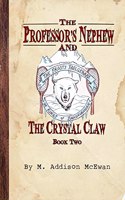 Professor's Nephew and the Crystal Claw