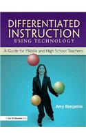 Differentiated Instruction Using Technology: A Guide for Middle & HS Teachers
