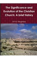 The Significance and Evolution of the Christian Church: A Brief History