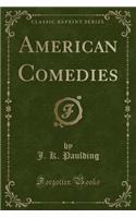 American Comedies (Classic Reprint)