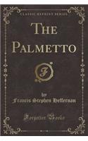 The Palmetto (Classic Reprint)