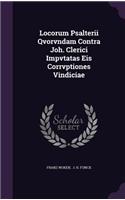Locorum Psalterii Qvorvndam Contra Joh. Clerici Impvtatas Eis Corrvptiones Vindiciae
