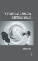Enjoyment and Submission in Modern Fantasy: (Studies in the Psychosocial)
