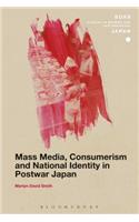 Mass Media, Consumerism and National Identity in Postwar Japan