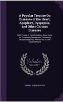 Popular Treatise On Diseases of the Heart, Apoplexy, Dyspepsia, and Other Chronic Diseases