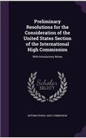 Preliminary Resolutions for the Consideration of the United States Section of the International High Commission