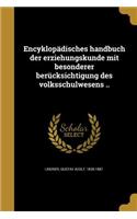 Encyklopädisches handbuch der erziehungskunde mit besonderer berücksichtigung des volksschulwesens ..