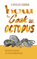 How to Cook an Octopus