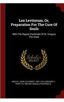 Lex Levitarum, Or, Preparation For The Cure Of Souls