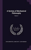A System of Mechanical Philosophy; Volume 1