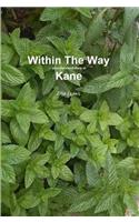 Within the Way Plus the Short Story of Kane