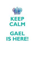 Keep Calm, Gael Is Here Affirmations Workbook Positive Affirmations Workbook Includes: Mentoring Questions, Guidance, Supporting You