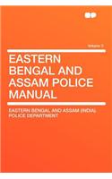 Eastern Bengal and Assam Police Manual Volume 3