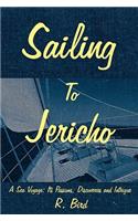 Sailing to Jericho: A Sea Voyage; Its Passions, Discoveries and Intrigue