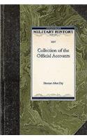Collection of the Official Accounts, in Detail, of All the Battles Fought by Sea and Land, Between the Navy and Army of the United States, and the Nav