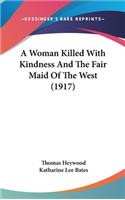 Woman Killed With Kindness And The Fair Maid Of The West (1917)