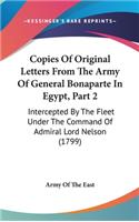 Copies Of Original Letters From The Army Of General Bonaparte In Egypt, Part 2
