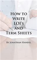 How To Write LOI's And Term Sheets