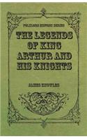 Legends of King Arthur and His Knights