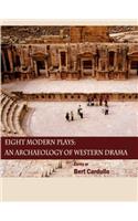 Eight Modern Plays: An Archaeology of Western Drama