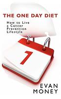 The One Day Diet: How to Live a Cancer Prevention Lifestyle(English)