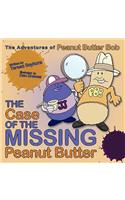 The Case of the Missing Peanut Butter: The Adventures of Peanut Butter Bob