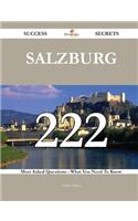 Salzburg 222 Success Secrets - 222 Most Asked Questions on Salzburg - What You Need to Know