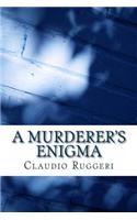 A Murderer's Enigma